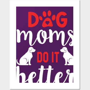 Dog mom's do it better Posters and Art